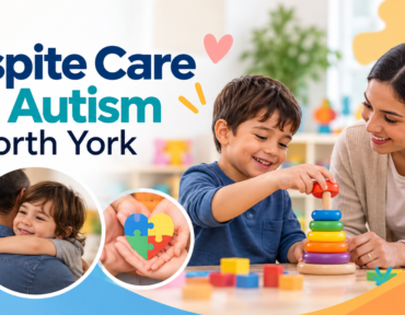 Respite Care For Autism in North York Respite Care For Autism in North York